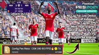CONFIG PES 2021 MOBILE NO LAG RESOLUSI 120K | CARA ATASI LAG PES 2021 MOBILE UPDATE V5.7.0