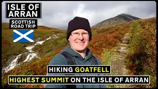HIGHEST SUMMIT on the Isle of Arran | Hiking GOATFELL (Brodick Route)