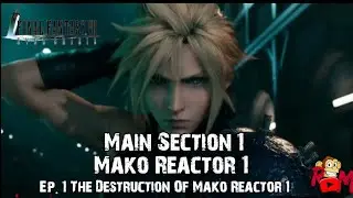 Ep. 1 - The Destruction Of Mako Reactor 1 - FF7 Ever Crisis CBT - Main Section 1 Mako Reactor 1