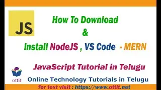 JavaScript Tutorial in Telugu - How to download and Install NodeJs , VS Code - MERN | Ottit