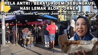 WOW❗️BARU BUKA NASI LEMAK DI IBUKOTA MALAYSIA INI SUDAH DISERBU PEMBELI