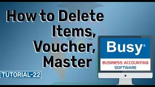 How to Delete Items , Voucher , Master in Busy Accounting Software In Hindi || Tutorial-22