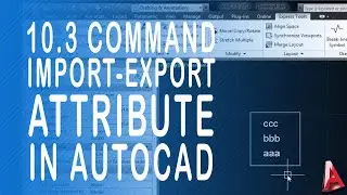 What is Autocad - 10.3 Autocad import-export. How to use command Import-export attribute in autocad