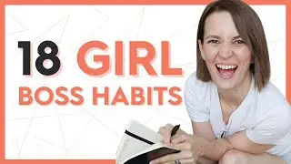 18 Girl Boss Habits Every Successful Female Entrepreneur NEEDS