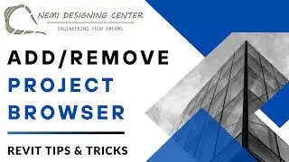 How to Add/Remove Project Browser? | Revit Tips & Tricks | Nemi Designing Center | #revitbrowser