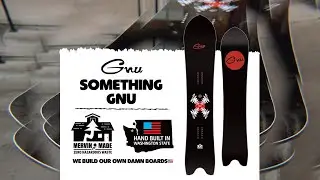 SOMETHING | 2024-2025 GNU SNOWBOARD