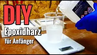 TUTORIAL: Epoxy resin correctly processed as a beginner / DIY instructions for epoxy resin