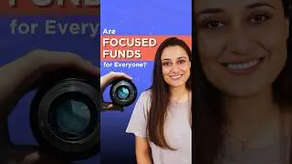 Smart Investing: Are Focused Funds For Everyone?
