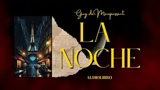 LA NOCHE- de Guy de Maupassant |Audiolibro (subs)