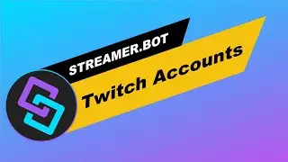 Streamer.Bot: Platforms: Twitch | Accounts tab overview
