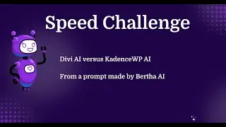 Divi ai and KadenceWP ai speed challenge with a little help from Bertha AI too.