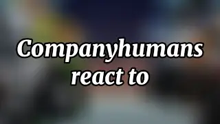 COMPANYHUMANS REACT TO TIKTOK||DONT BLOCK THIS VIDEO YT!||companyhumans||tiktok||DONT BLOCK IT||
