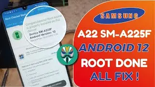 SAMSUNG A22 SM-A225F U3 Root Android 12 latest security | How to root Samsung A22 | Only GSM