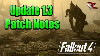 Fallout 4 | Update 1.3 PATCH Notes! What to expect? (New Features and Updates)