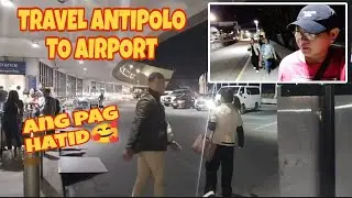 TRAVELING ANTIPOLO TO AIRPORT/ANG PAG HATID #travel #automibile  #katropa29vlog