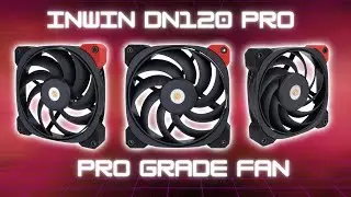 Best Static Pressure Radiator Fans? Inwin DN120 Pro Unboxing