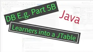 PART 5B: NetBeans Database Example - Displaying the learners in a JTable on the GUI