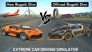 Extreme Car Driving Simulator 2023 - NEW Bugatti Divo vs Offroad Bugatti Divo. Who Win? - Car Game
