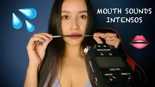 ASMR/ Mouth Sounds Intensos 💦👄