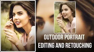 ►Photoshop CC Tutorial ►Outdoor Portrait Editing and Retouching #4 ❤