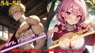 [54-57] How to become a Gentleman VILLAIN!!