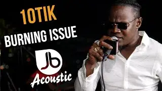 10tik | Burning Issue | Jussbuss Acoustic Season 5