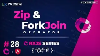 Zip & ForkJoin Operator in Rxjs Angular  |  Rxjs Tutorial in Hindi (2021) [Ep - #28]