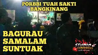 Bagurau Samalam Suntuak   PORBBI TUAH SAKTI BANGKINANG 720p