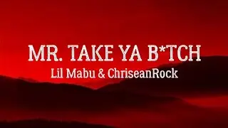 Lil Mabu And ChriseanRock - MR. Take Ya B*tch (Lyrics)