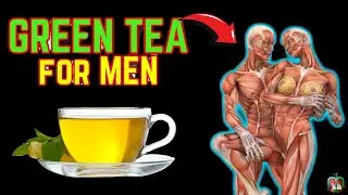 The Benefits of Green Tea for Men That Will Change Your Life Forever