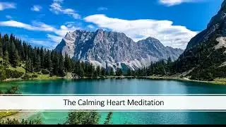 The Calming Heart Meditation