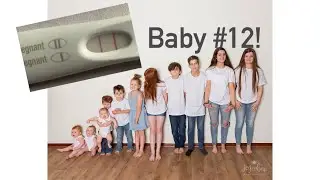 Baby #12 coming July 2021