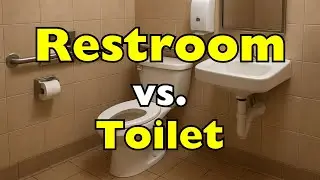 Restroom vs. Toilet: What’s the Difference?