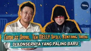 Cuma di Oppal, Teh Melly Spill Bintang Tamu di Konsernya yang Paling Baru | #OGPodcazt