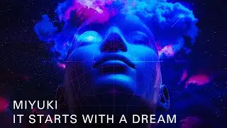 MIYUKI - It Starts with a Dream [Dreamstate Records]