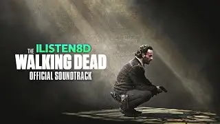 The Walking Dead - Official Soundtrack | 8D AUDIO