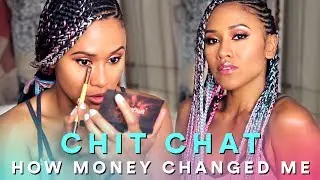 How Money Changed Me | Chit Chat GRWM