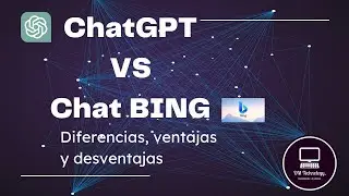 Chat BING vs ChatGPT. Diferencias, ventajas y desventajas.
