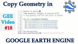 GEE Video #17 || Copy Geometry in Google Earth Engine || ROI Copy from one code editor to another ||
