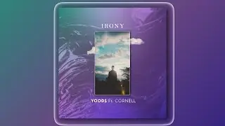 Yoods Ft. Cornell - Irony (Original Mix)