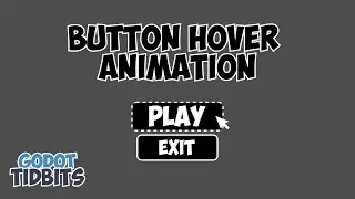 How to Make Button Hover Animations - Godot Tidbits