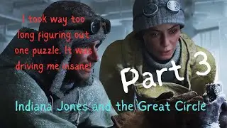 I LOVE PUZZLES AND I HATE PUZZLES | Indiana Jones and the Great Circle | Gameplay (Part 3)