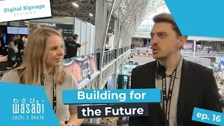 Ep 16: How to future-proof your digital signage: How Wasabi grew their digital signage footprint.