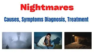 Nightmares & Sleep (Night) Terrors | Most Common Nightmares, Causes, Symptoms, Diagnosis, Treatment