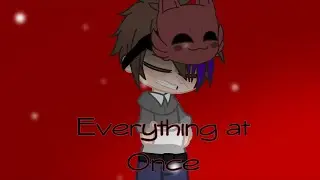Everything at Once Meme / Gacha Club / Ft. Different Fandoms