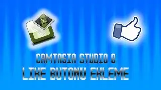 CAMTASİA STUDİO 8 LİKE BUTONU EKLEME GÜNCEL ANLATIM