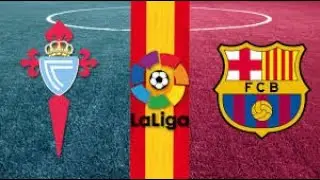 Celta Vigo vs Barcelona LA LIGA