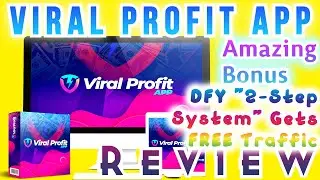 Viral Profit App Review, DFY "2-Step System" Gets FREE *AutoPilot* Traffic #viral_profit_app