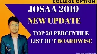 JOSAA 2019 NEW UPDATE ON  TOP 20 PERCENTILE