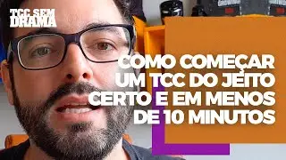 Como começar um TCC do jeito certo e em menos de 10 minutos